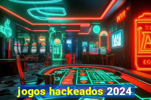 jogos hackeados 2024